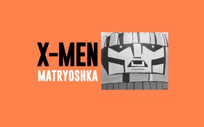 Matrioshka X-Men